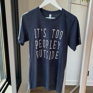 It's too peopley Outside Short Sleeve Basic Graphic Tee Size Small